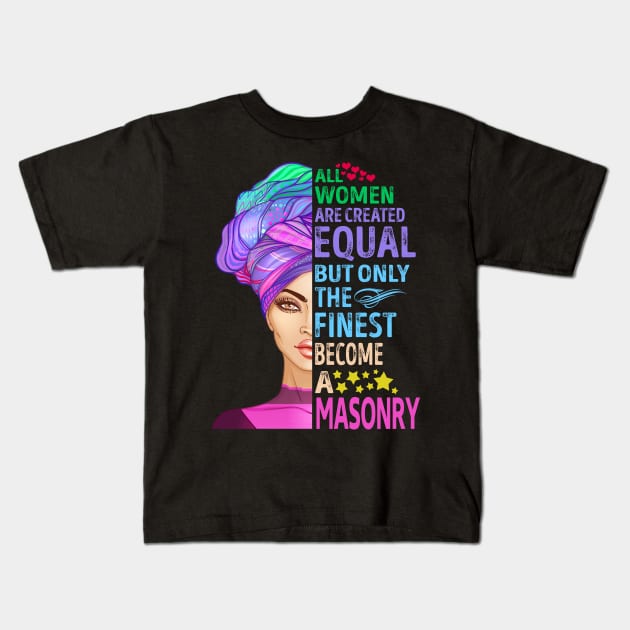 The Finest Become Masonry Kids T-Shirt by MiKi